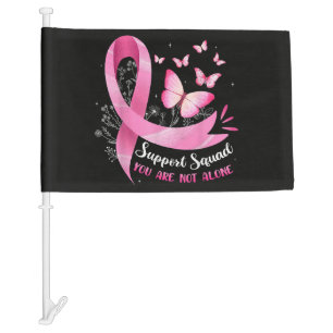 Breast Cancer Support Squad You Are Not Alone Car Flag