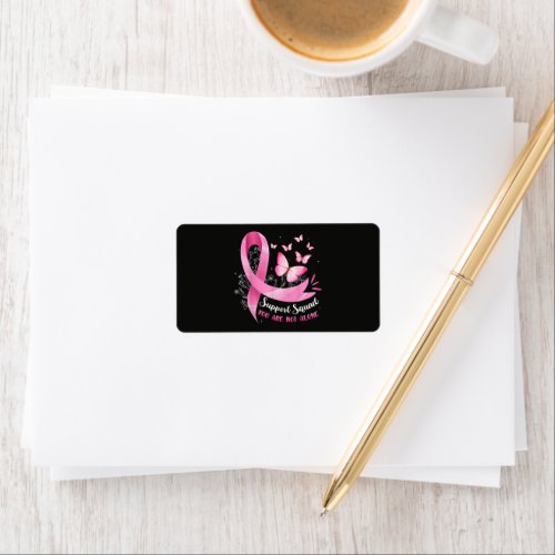 Breast Cancer Support Squad You Are Not Alone Label