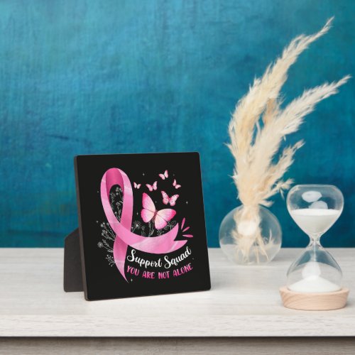 Breast Cancer Support Squad You Are Not Alone Plaque