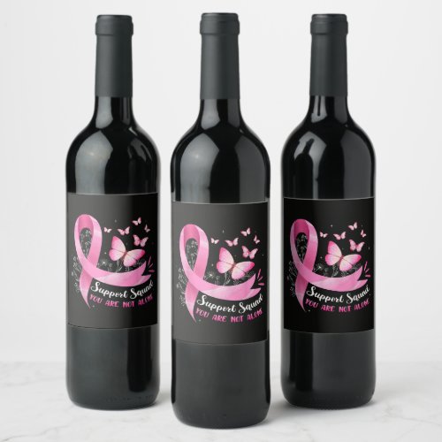 Breast Cancer Support Squad You Are Not Alone Wine Label