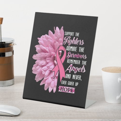 Breast Cancer Support The Fighters Gift For Her Pedestal Sign