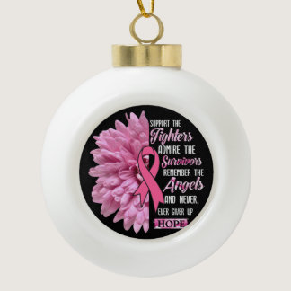 Breast Cancer Support The Fighters Gift For Her T- Ceramic Ball Christmas Ornament