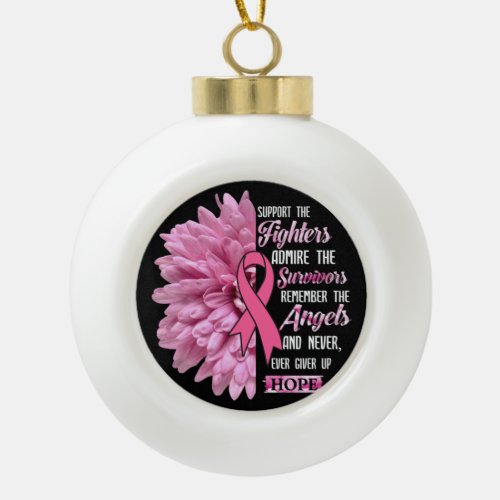 Breast Cancer Support The Fighters Gift For Her T_ Ceramic Ball Christmas Ornament