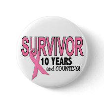 BREAST CANCER SURVIVOR 10 Years & Counting Pinback Button