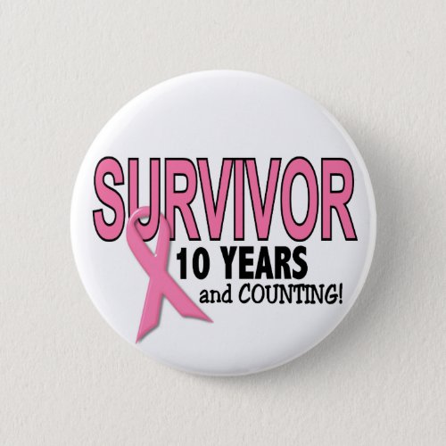 BREAST CANCER SURVIVOR 10 Years  Counting Pinback Button