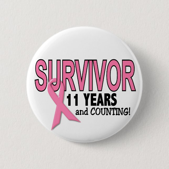 BREAST CANCER SURVIVOR 11 Years & Counting Button (Front)