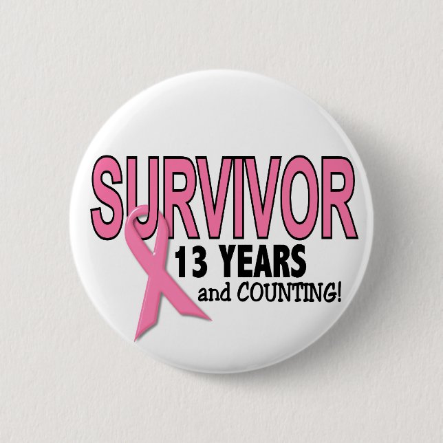 BREAST CANCER SURVIVOR 13 Years & Counting Button (Front)