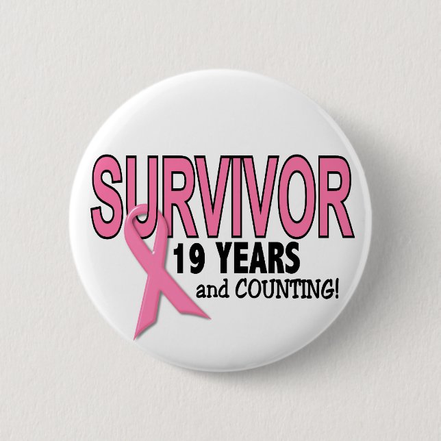 BREAST CANCER SURVIVOR 19 Years & Counting Pinback Button (Front)