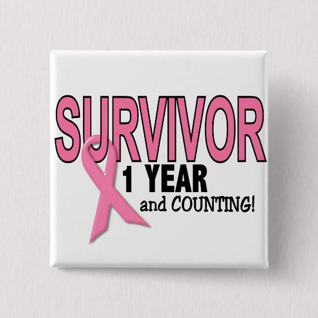 BREAST CANCER SURVIVOR 1 Year & Counting Pinback Button (Front)