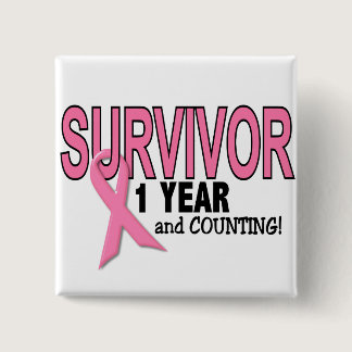 BREAST CANCER SURVIVOR 1 Year & Counting Pinback Button