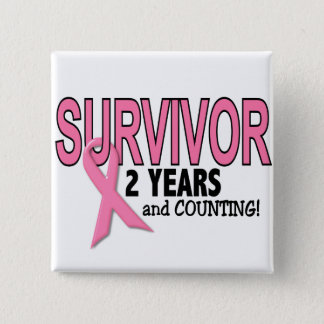 BREAST CANCER SURVIVOR 2 Years & Counting Pinback Button