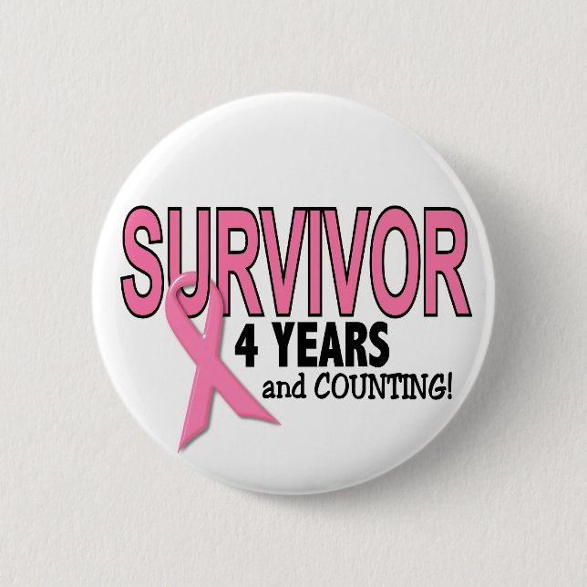 BREAST CANCER SURVIVOR 4 Years & Counting Button (Front)