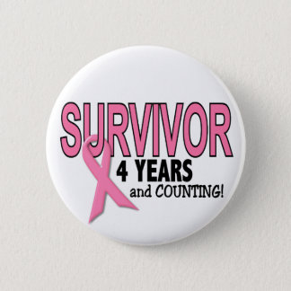 BREAST CANCER SURVIVOR 4 Years & Counting Button