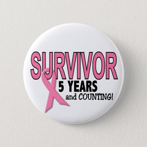 BREAST CANCER SURVIVOR 5 Years  Counting Pinback Button