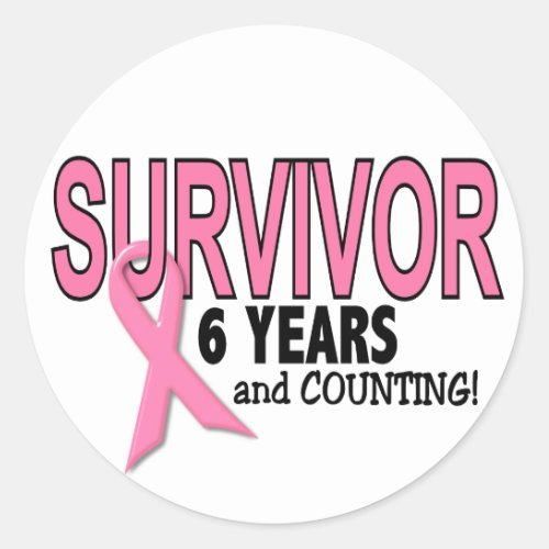 BREAST CANCER SURVIVOR 6 Years  Counting Classic Round Sticker