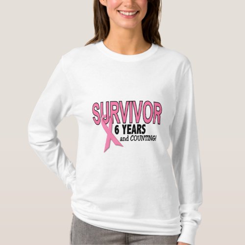 BREAST CANCER SURVIVOR 6 Years  Counting T_Shirt