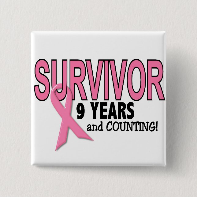 BREAST CANCER SURVIVOR 9 Years & Counting Button (Front)