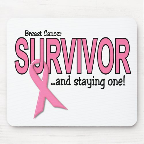 BREAST CANCER SURVIVOR And Staying One Mouse Pad