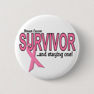 BREAST CANCER SURVIVOR And Staying One Pinback Button