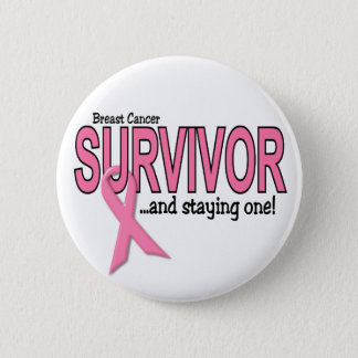 BREAST CANCER SURVIVOR And Staying One Pinback Button
