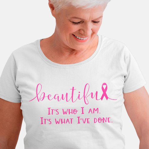 Breast Cancer Survivor Beautiful Is What You Are T T_Shirt