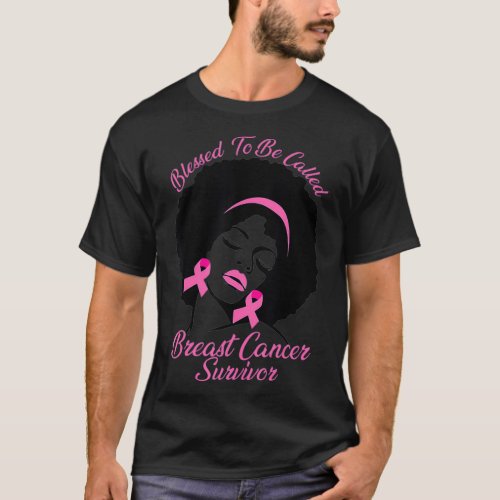 Breast Cancer Survivor Black Women Blessed To Be C T_Shirt