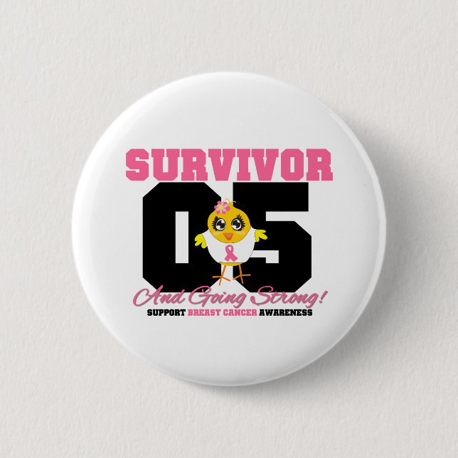 Breast Cancer Survivor Chick 05 Years Pinback Button (Front)