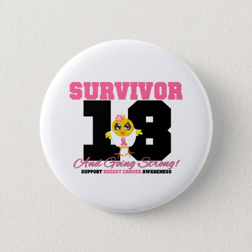 Breast Cancer Survivor Chick 18 Years Button