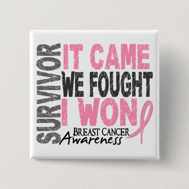 Breast Cancer Survivor It Came We Fought I Won Button (Front)