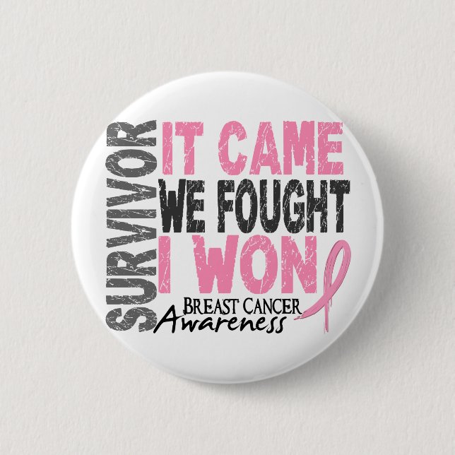 Breast Cancer Survivor It Came We Fought I Won Pinback Button (Front)
