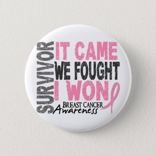 Breast Cancer Survivor It Came We Fought I Won Pinback Button
