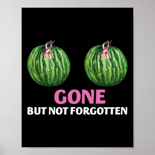 Breast Cancer Survivor Mastectomy Gone But Not For Poster (Front)