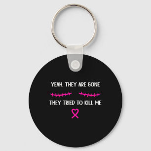 Breast Cancer Survivor Mastectomy They're Gone Keychain