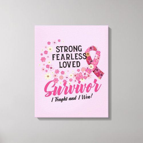 Breast Cancer Survivor Strong Fearless Loved Canvas Print