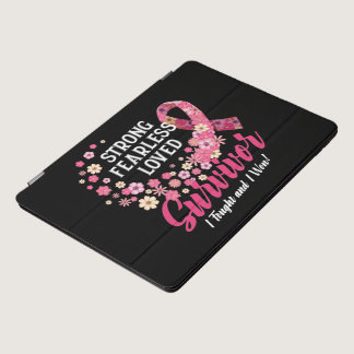 Breast Cancer Survivor Strong Fearless Loved Flowe iPad Pro Cover