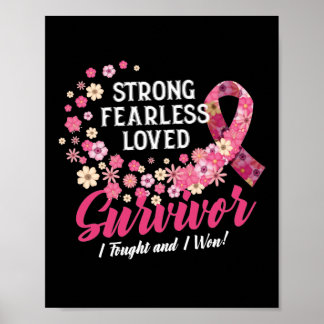 Breast Cancer Survivor Strong Fearless Loved Flowe Poster