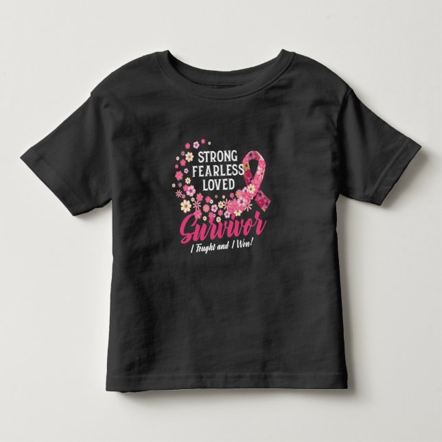 Breast Cancer Survivor Strong Fearless Loved Flowe Toddler T-shirt (Front)