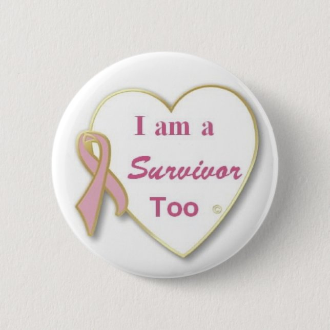 Breast Cancer Survivor Too Pinback Button (Front)