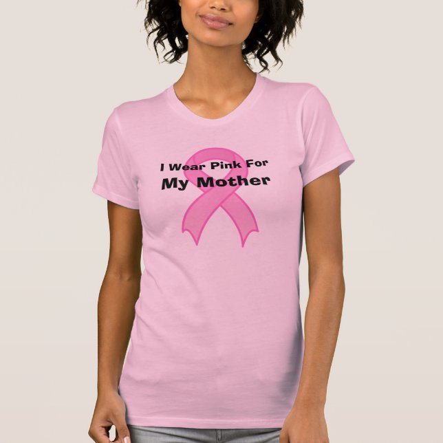 Breast Cancer T-Shirt I Wear Pink for (Front)