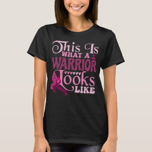 Breast Cancer This Is What a Warrior Looks Like T-Shirt