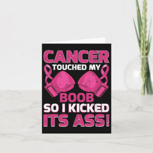 Breast Cancer Touched My S Breast So I Kicked Its Card