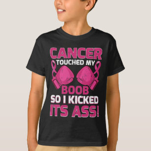 Breast Cancer Touched My S Breast So I Kicked Its T-Shirt
