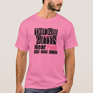 Breast Cancer Tough Guys Wear Pink T-Shirt