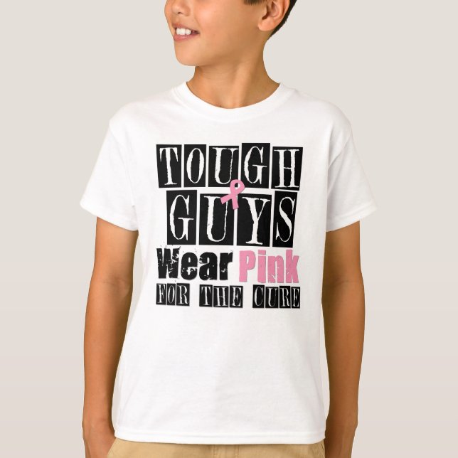 Breast Cancer Tough Guys Wear Pink T-Shirt (Front)
