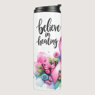 Breast Cancer Tumbler, Believe In Healing Thermal Tumbler