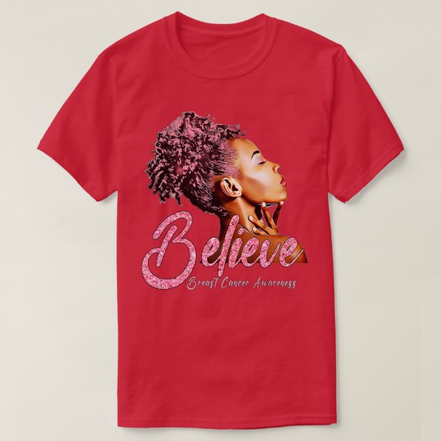 Breast Cancer Warrior   Awareness Support Believe  T-Shirt (Design Front)