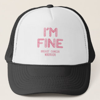 Breast Cancer Warrior - I AM FINE Trucker Hat