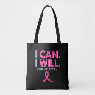 Breast Cancer Warrior I Can I Will End of Story Br Tote Bag