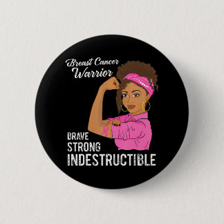 Breast Cancer Warrior Indestructible Pink Button
