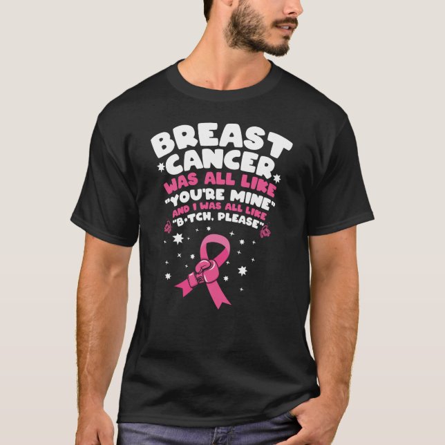 Breast Cancer Was All Like You're Mine Box Glove T-Shirt (Front)